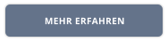 MEHR ERFAHREN