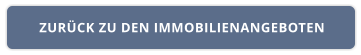 ZURÜCK ZU DEN IMMOBILIENANGEBOTEN