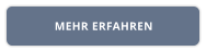MEHR ERFAHREN