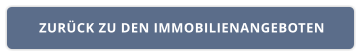 ZURÜCK ZU DEN IMMOBILIENANGEBOTEN