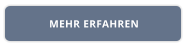 MEHR ERFAHREN