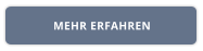 MEHR ERFAHREN