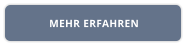 MEHR ERFAHREN