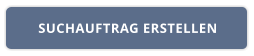 SUCHAUFTRAG ERSTELLEN